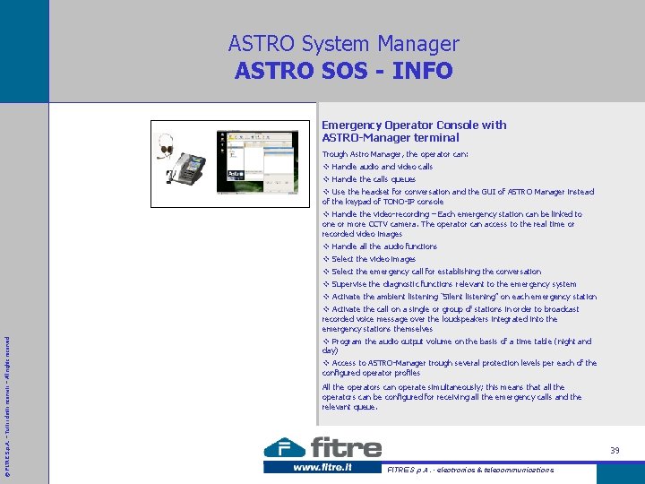 ASTRO System Manager ASTRO SOS - INFO Emergency Operator Console with ASTRO-Manager terminal Trough