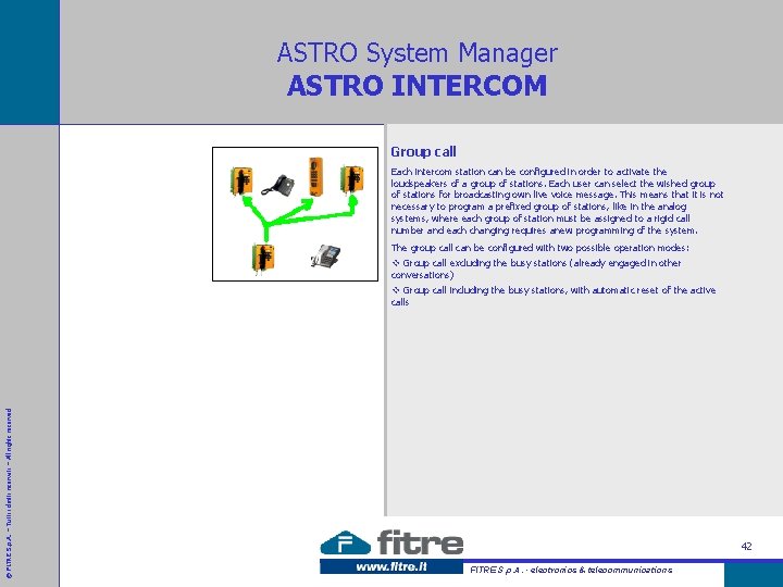 ASTRO System Manager ASTRO INTERCOM Group call Each intercom station can be configured in