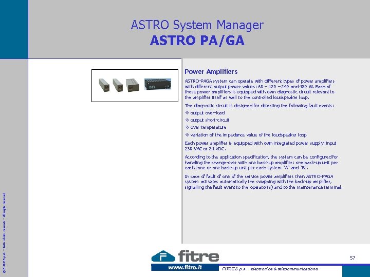 ASTRO System Manager ASTRO PA/GA Power Amplifiers ASTRO-PAGA system can operate with different types