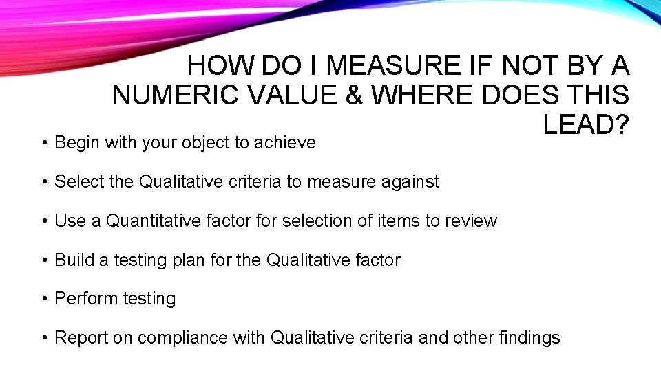 HOW DO I MEASURE IF NOT BY A NUMERIC VALUE & WHERE DOES THIS