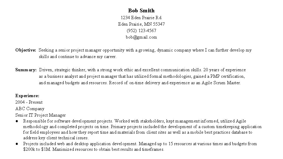 Bob Smith 1234 Eden Prairie Rd. Eden Prairie, MN 55347 (952) 123 -4567 bob@gmail.