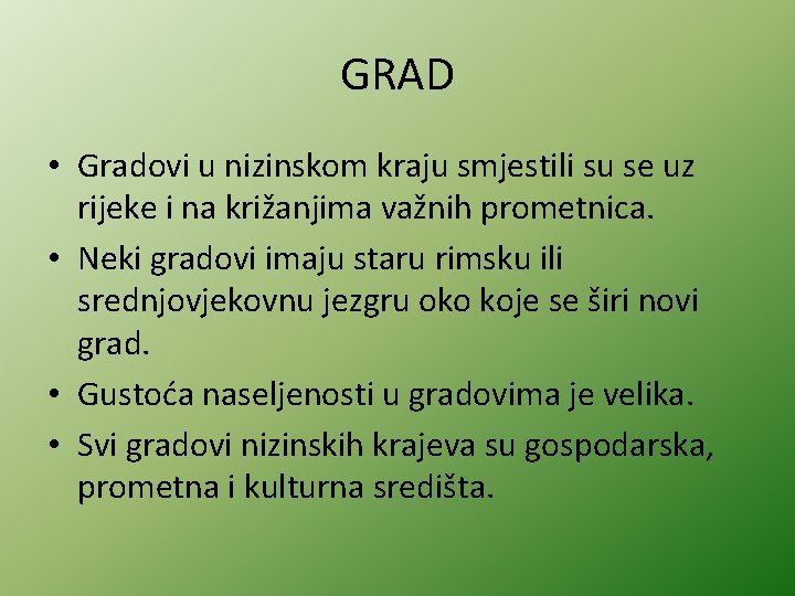 GRAD • Gradovi u nizinskom kraju smjestili su se uz rijeke i na križanjima