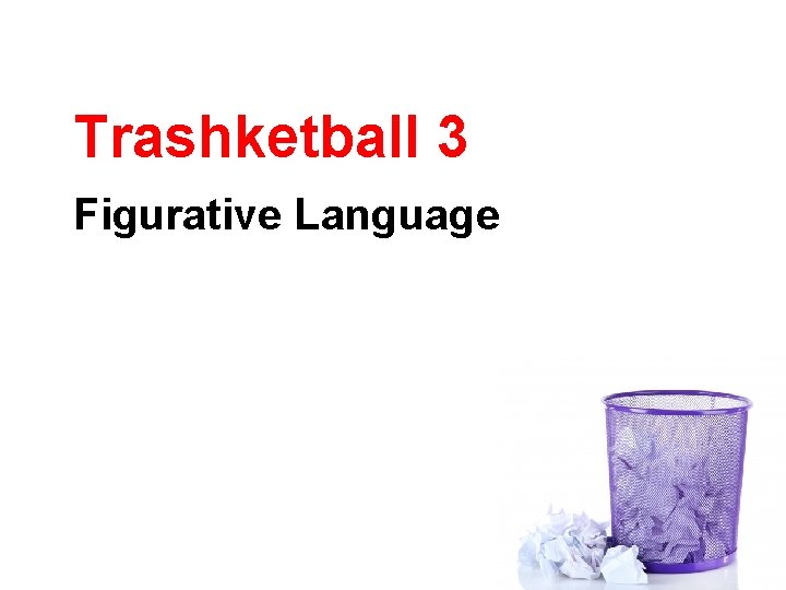 Trashketball 3 Figurative Language 