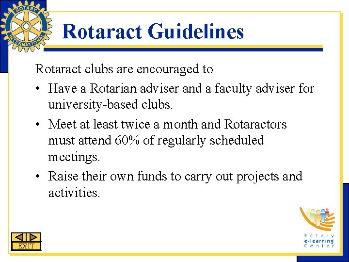 Rotaract Guidelines Rotaract clubs are encouraged to • Have a Rotarian adviser and a