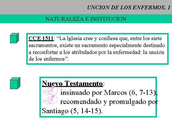 UNCION DE LOS ENFERMOS, 1 NATURALEZA E INSTITUCION CCE 1511: 1511 “La Iglesia cree