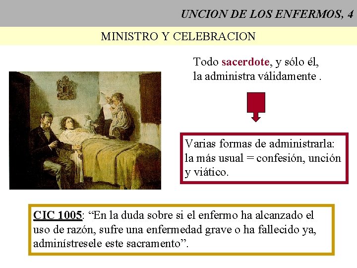 UNCION DE LOS ENFERMOS, 4 MINISTRO Y CELEBRACION Todo sacerdote, y sólo él, la