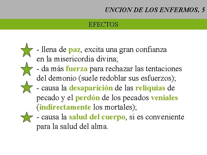 UNCION DE LOS ENFERMOS, 5 EFECTOS - llena de paz, excita una gran confianza