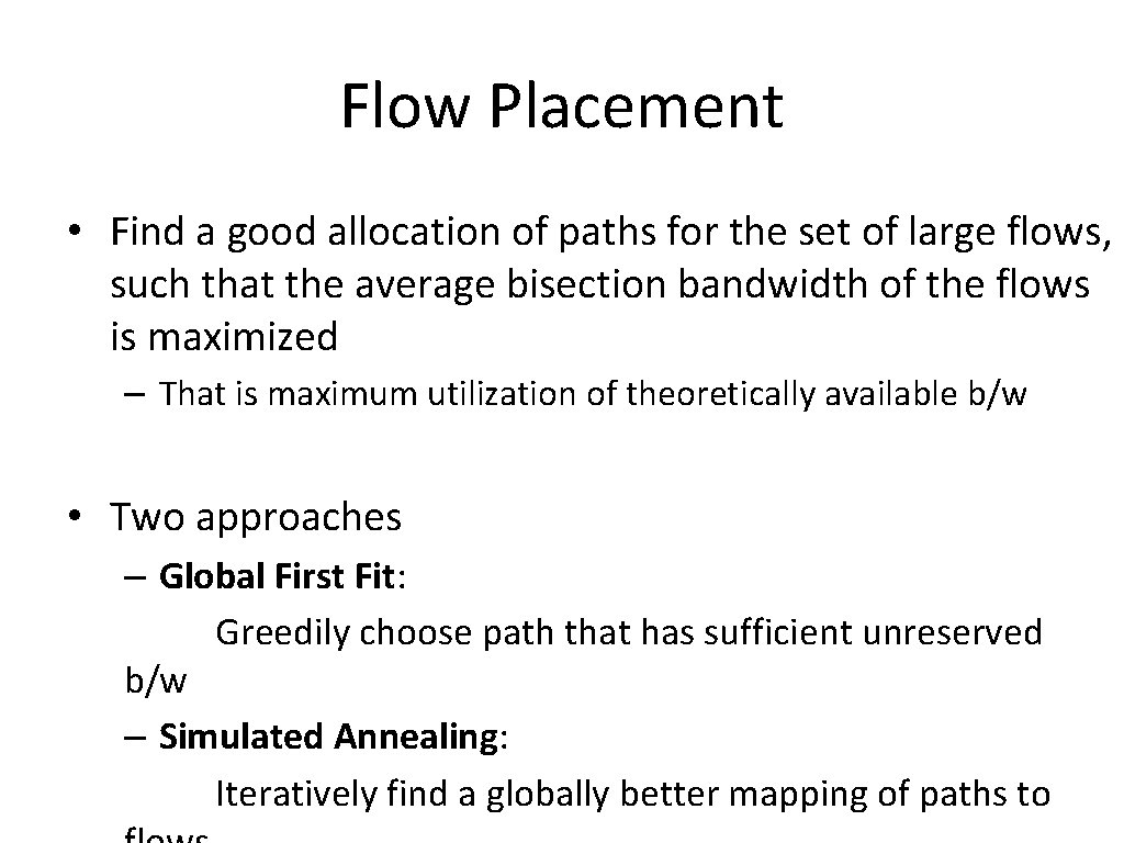 Flow Placement • Find a good allocation of paths for the set of large