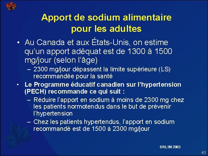 Apport de sodium alimentaire pour les adultes • Au Canada et aux États-Unis, on Apport de sodium alimentaire pour les adultes • Au Canada et aux États-Unis, on