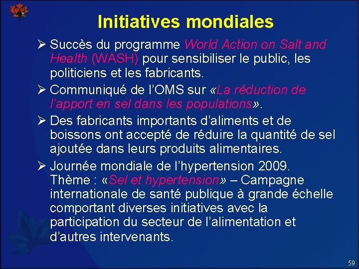Initiatives mondiales Ø Succès du programme World Action on Salt and Health (WASH) pour Initiatives mondiales Ø Succès du programme World Action on Salt and Health (WASH) pour