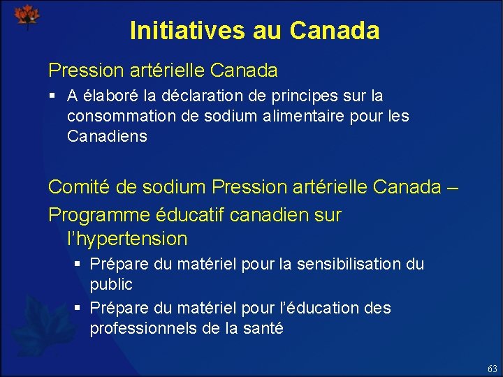Initiatives au Canada Pression artérielle Canada § A élaboré la déclaration de principes sur Initiatives au Canada Pression artérielle Canada § A élaboré la déclaration de principes sur