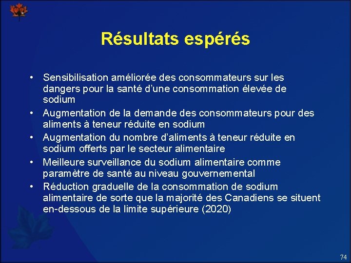 Résultats espérés • Sensibilisation améliorée des consommateurs sur les dangers pour la santé d’une