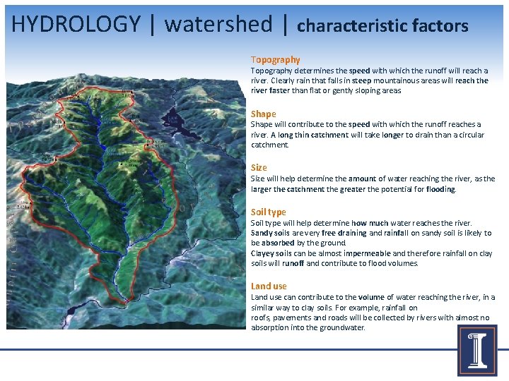 HYDROLOGY | watershed | characteristic factors Topography determines the speed with which the runoff