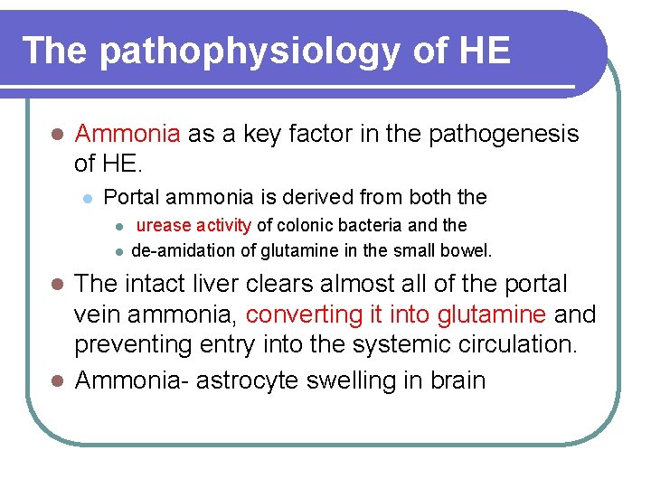 The pathophysiology of HE l Ammonia as a key factor in the pathogenesis of