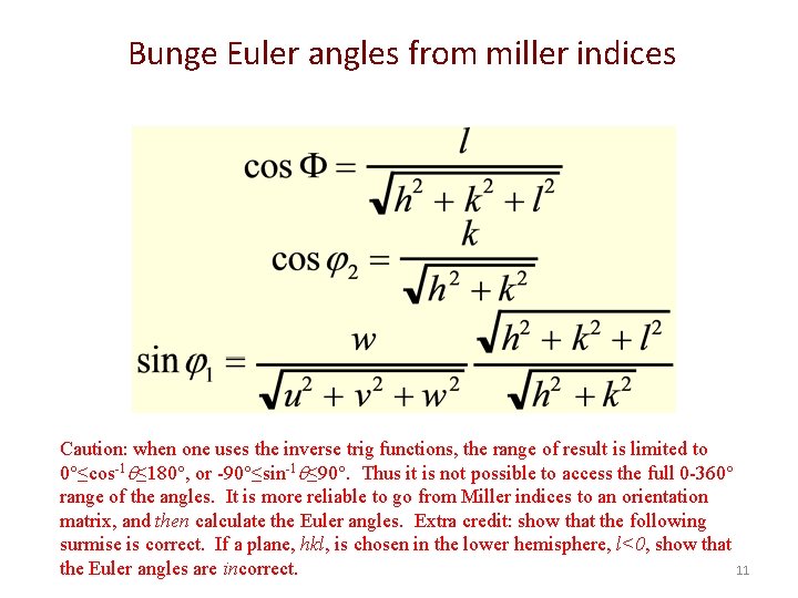 Bunge Euler angles from miller indices Caution: when one uses the inverse trig functions,
