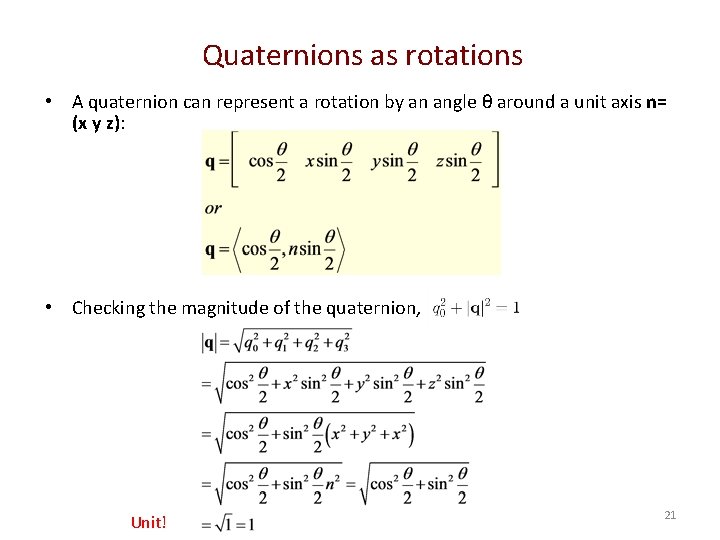 Quaternions as rotations • A quaternion can represent a rotation by an angle θ