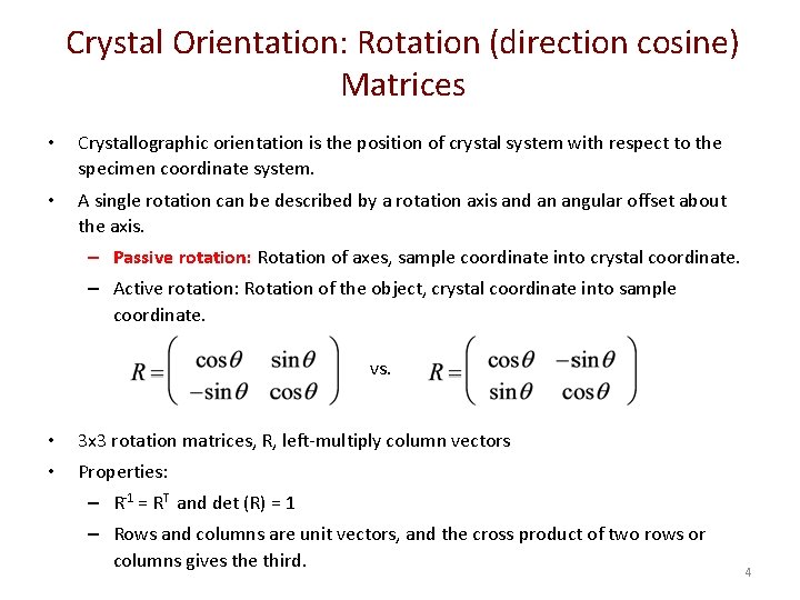 Crystal Orientation: Rotation (direction cosine) Matrices • Crystallographic orientation is the position of crystal