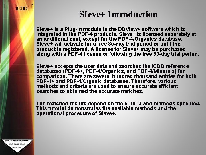 SIeve+ Introduction SIeve+ is a Plug-In module to the DDView+ software which is integrated