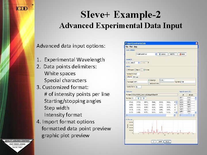 SIeve+ Example-2 Advanced Experimental Data Input Advanced data input options: 1. Experimental Wavelength 2.