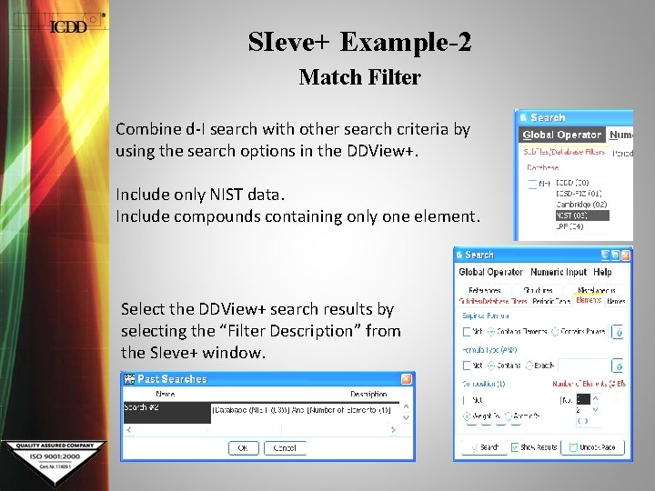 SIeve+ Example-2 Match Filter Combine d-I search with other search criteria by using the