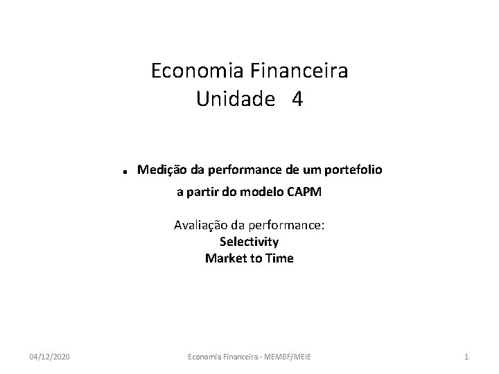 Economia Financeira Unidade 4 . Medição da performance de um portefolio a partir do