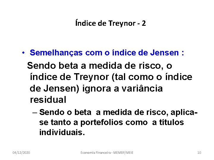 Índice de Treynor - 2 • Semelhanças com o índice de Jensen : Sendo