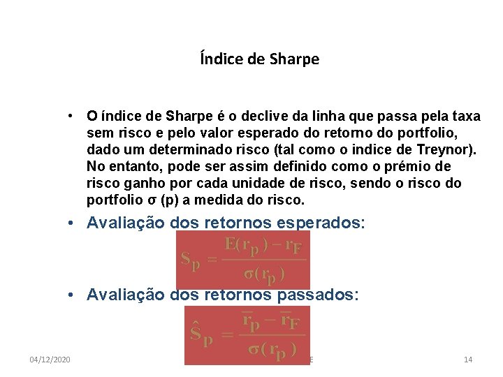 Índice de Sharpe • O índice de Sharpe é o declive da linha que