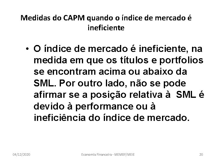 Medidas do CAPM quando o índice de mercado é ineficiente • O índice de