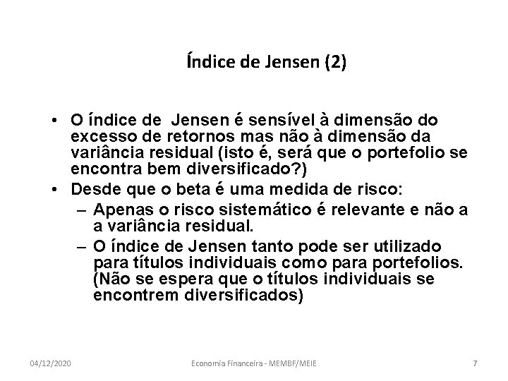 Índice de Jensen (2) • O índice de Jensen é sensível à dimensão do