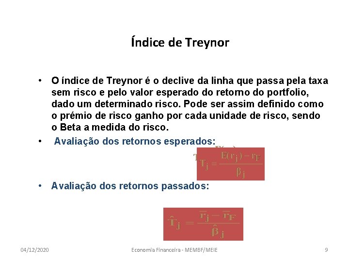 Índice de Treynor • O índice de Treynor é o declive da linha que