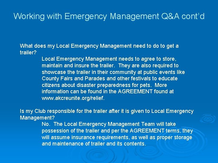 Working with Emergency Management Q&A cont’d What does my Local Emergency Management need to