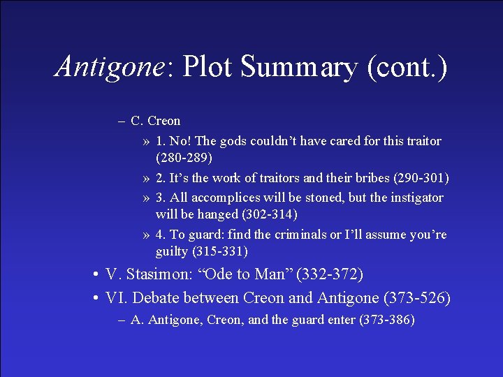 Antigone: Plot Summary (cont. ) – C. Creon » 1. No! The gods couldn’t