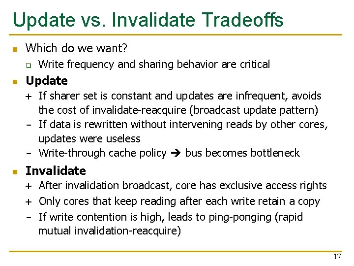 Update vs. Invalidate Tradeoffs n Which do we want? q n Write frequency and Update vs. Invalidate Tradeoffs n Which do we want? q n Write frequency and