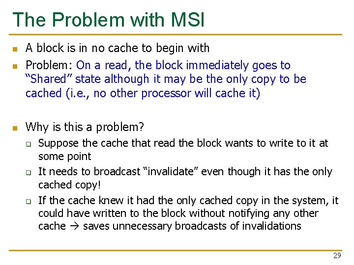 The Problem with MSI n A block is in no cache to begin with The Problem with MSI n A block is in no cache to begin with