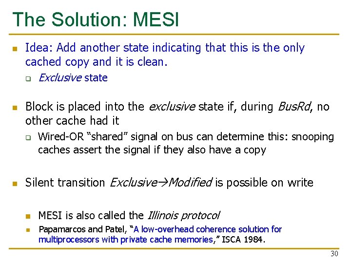The Solution: MESI n n Idea: Add another state indicating that this is the The Solution: MESI n n Idea: Add another state indicating that this is the