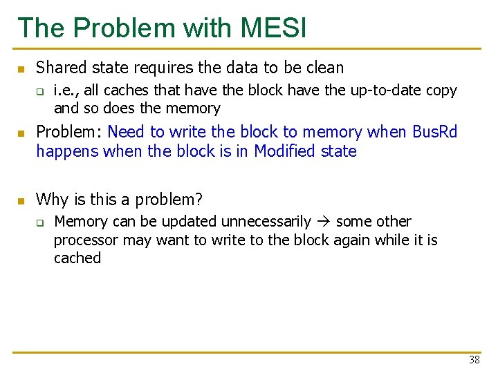 The Problem with MESI n Shared state requires the data to be clean q The Problem with MESI n Shared state requires the data to be clean q