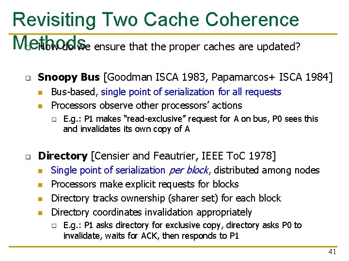 Revisiting Two Cache Coherence Methods How do we ensure that the proper caches are Revisiting Two Cache Coherence Methods How do we ensure that the proper caches are