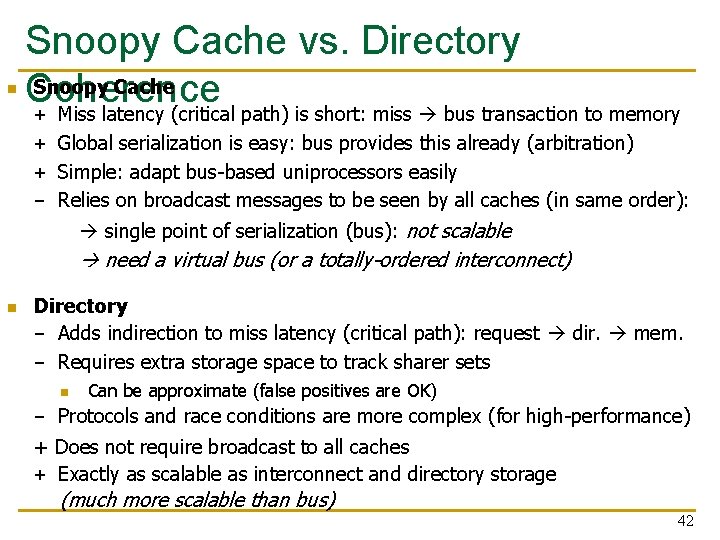 n Snoopy Cache vs. Directory Snoopy Cache Coherence + Miss latency (critical path) is n Snoopy Cache vs. Directory Snoopy Cache Coherence + Miss latency (critical path) is