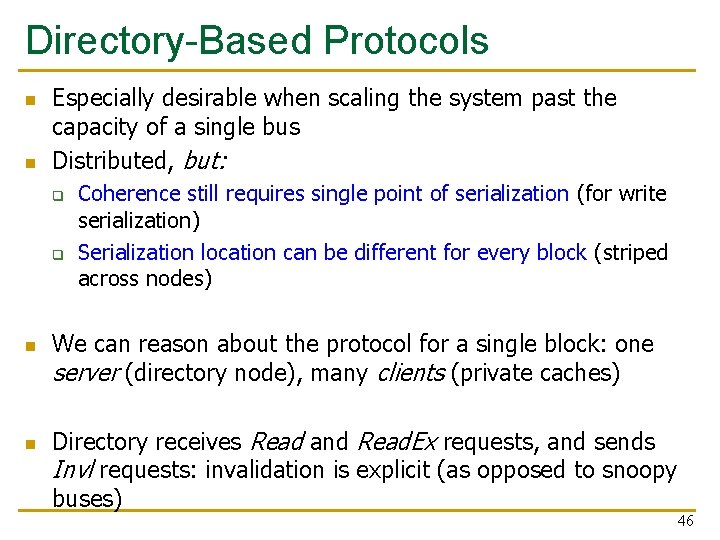 Directory-Based Protocols n n Especially desirable when scaling the system past the capacity of Directory-Based Protocols n n Especially desirable when scaling the system past the capacity of