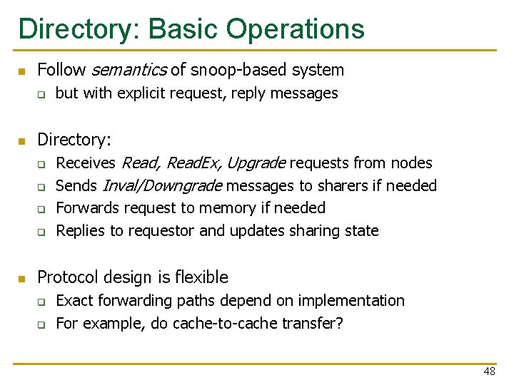 Directory: Basic Operations n Follow semantics of snoop-based system q n Directory: q q Directory: Basic Operations n Follow semantics of snoop-based system q n Directory: q q