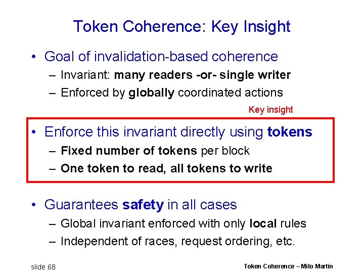 Token Coherence: Key Insight • Goal of invalidation-based coherence – Invariant: many readers -or- Token Coherence: Key Insight • Goal of invalidation-based coherence – Invariant: many readers -or-