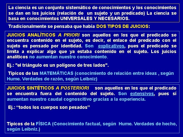 La ciencia es un conjunto sistemático de conocimientos y los conocimientos se dan en