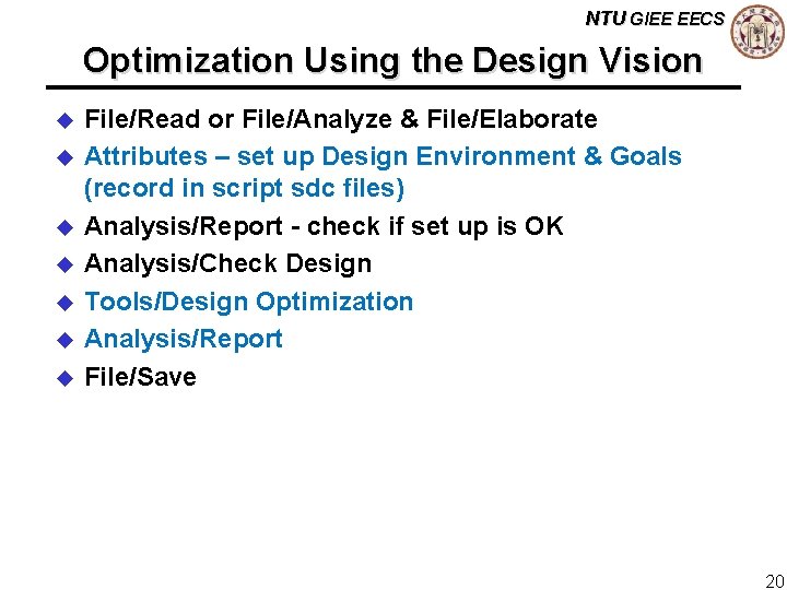 NTU GIEE EECS Optimization Using the Design Vision u u u u File/Read or