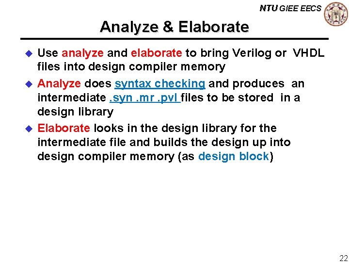 NTU GIEE EECS Analyze & Elaborate u u u Use analyze and elaborate to