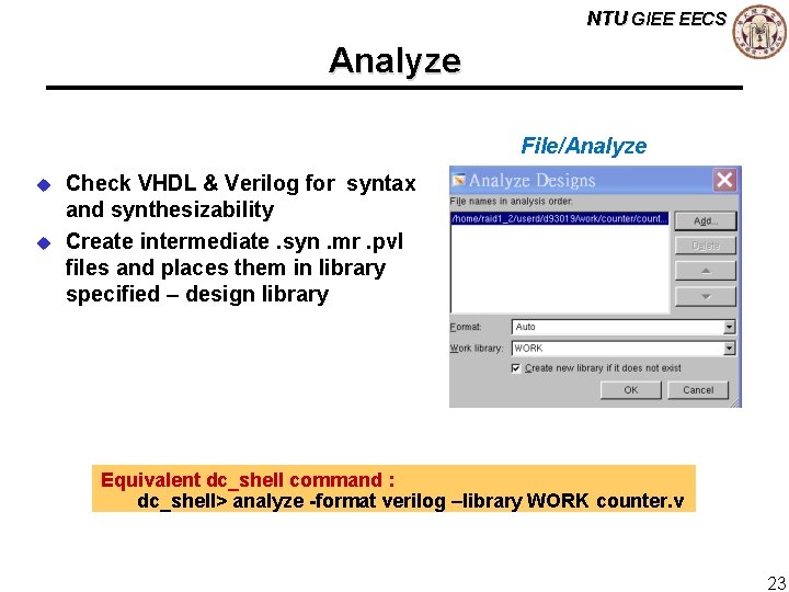 NTU GIEE EECS Analyze File/Analyze u u Check VHDL & Verilog for syntax and