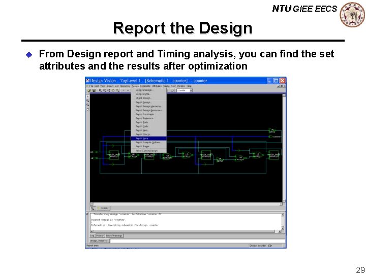 NTU GIEE EECS Report the Design u From Design report and Timing analysis, you