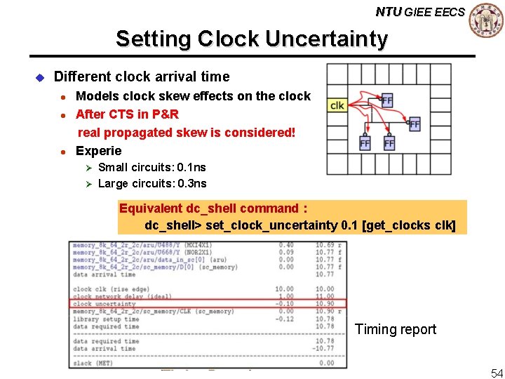 NTU GIEE EECS Setting Clock Uncertainty u Different clock arrival time l l l