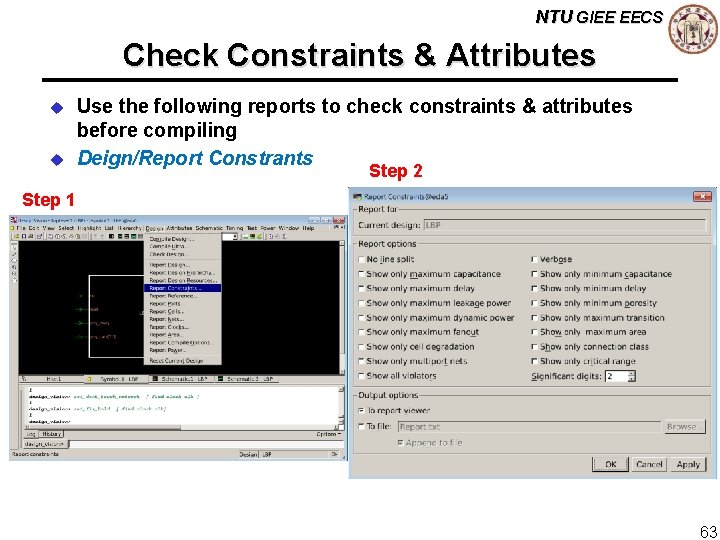 NTU GIEE EECS Check Constraints & Attributes u u Use the following reports to