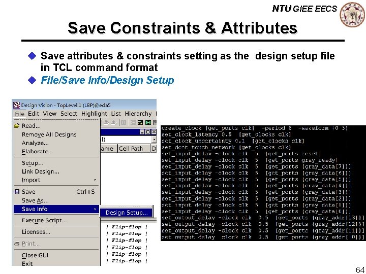 NTU GIEE EECS Save Constraints & Attributes u Save attributes & constraints setting as