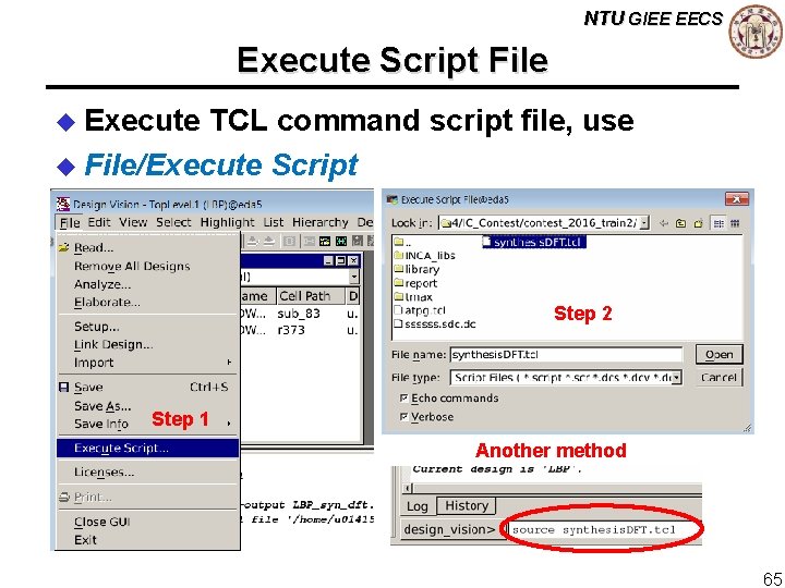 NTU GIEE EECS Execute Script File u Execute TCL command script file, use u